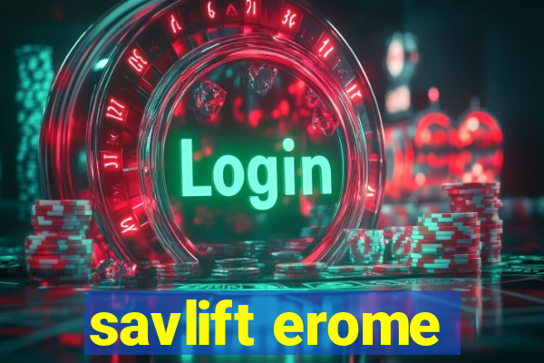 savlift erome